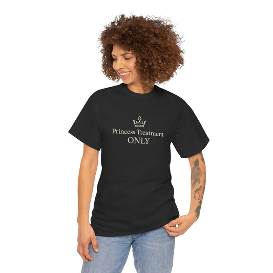 Princess Treatment Only Women's   T-Shirt